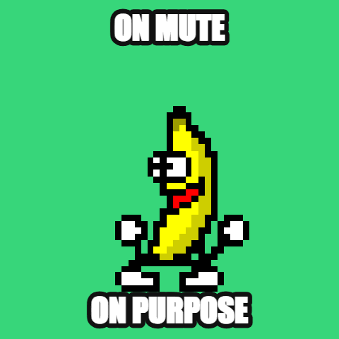 On Mute, On Purpose — dancing banana meme GIF