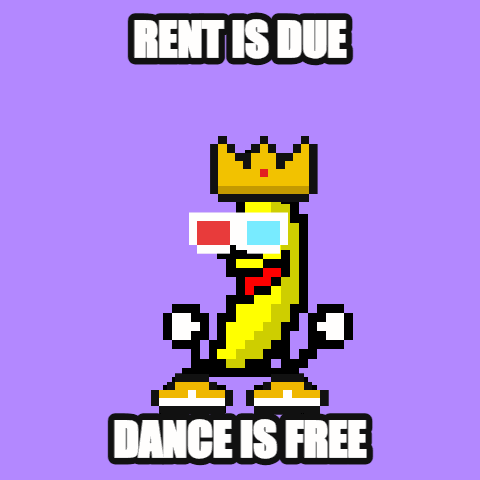 Rent Is Due, Dance Is Free — dancing banana meme GIF